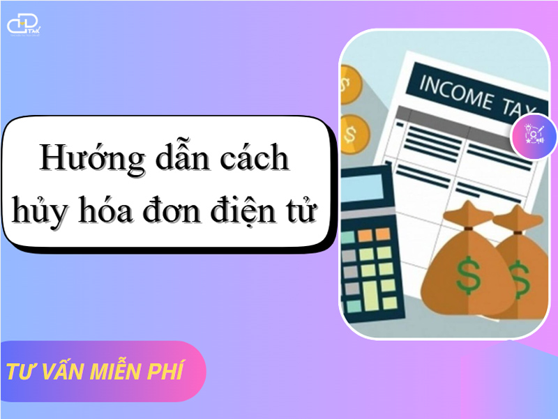 Hướng dẫn cách hủy hóa đơn điện tử đã kê khai thuế
