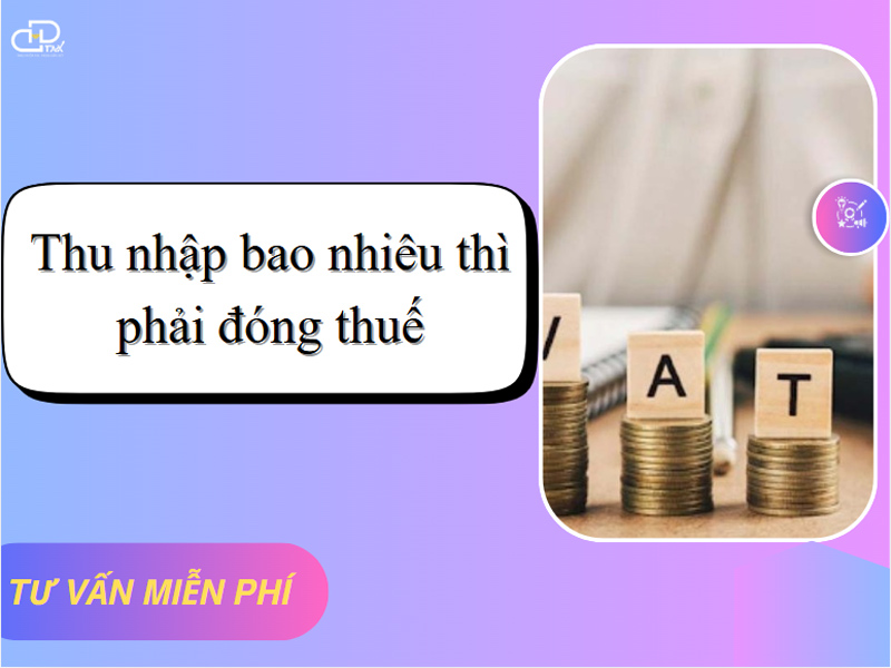 Thu nhập bao nhiêu thì phải đóng thuế