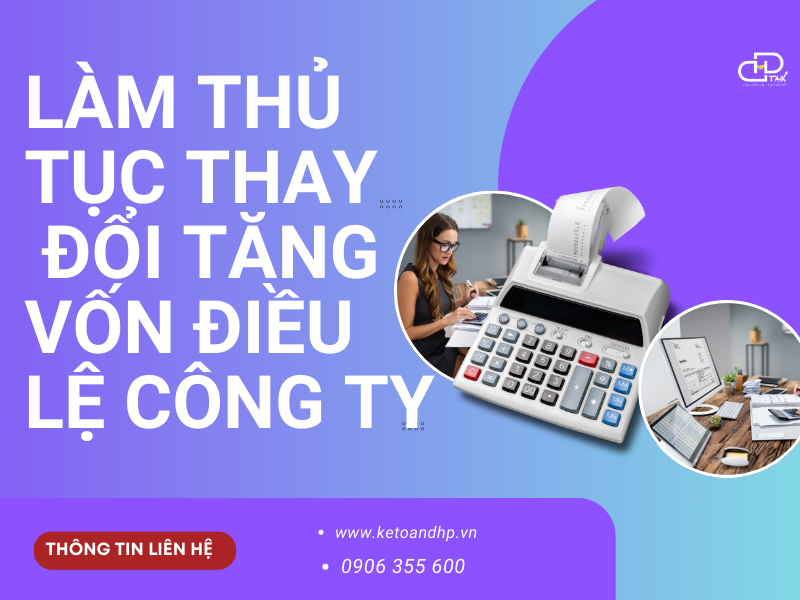 Thủ Tục Thay Đổi Tăng Vốn Điều Lệ Công Ty