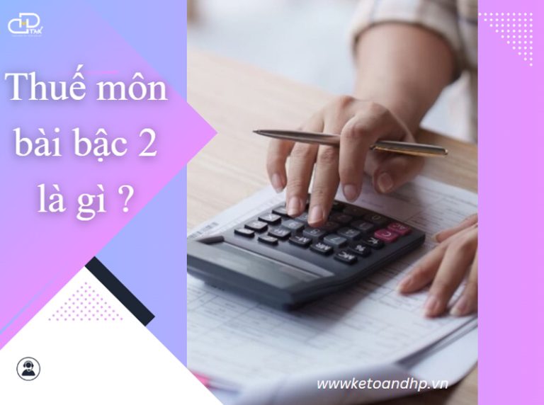 Thuế môn bài bậc 2 là gì và Mức lệ phí phải đóng là bao nhiêu