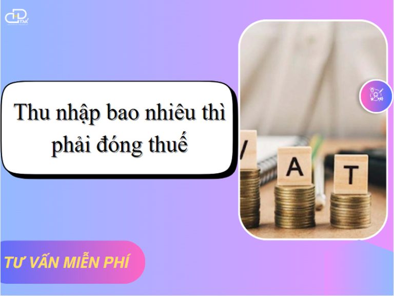 Thu nhập bao nhiêu thì phải đóng thuế
