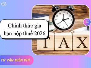 Chính thức gia hạn nộp thuế 2026