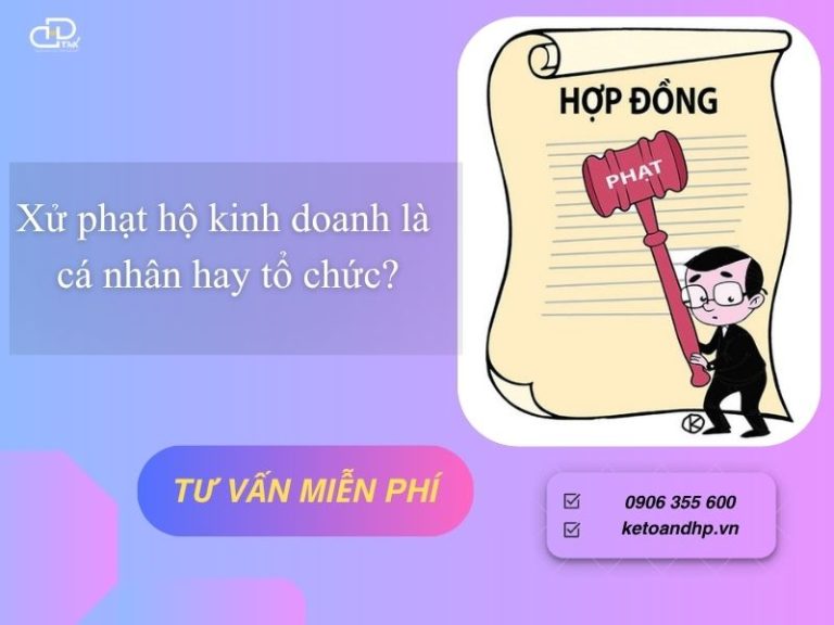 Xử phạt hộ kinh doanh là cá nhân hay tổ chức