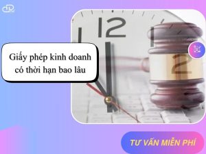 Giấy phép kinh doanh có thời hạn bao lâu